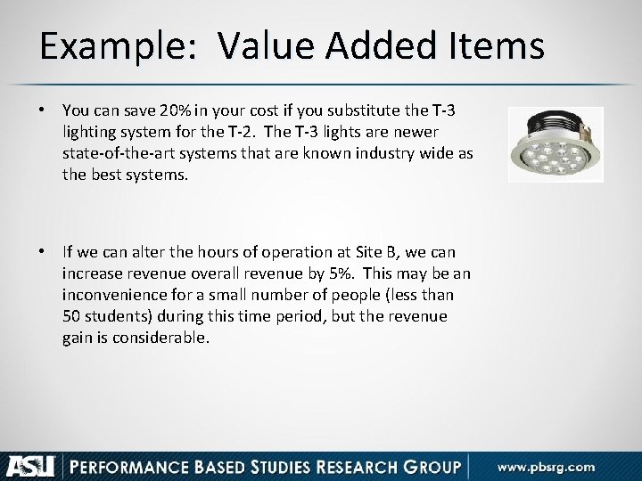 Example: Value Added Items • You can save 20% in your cost if you