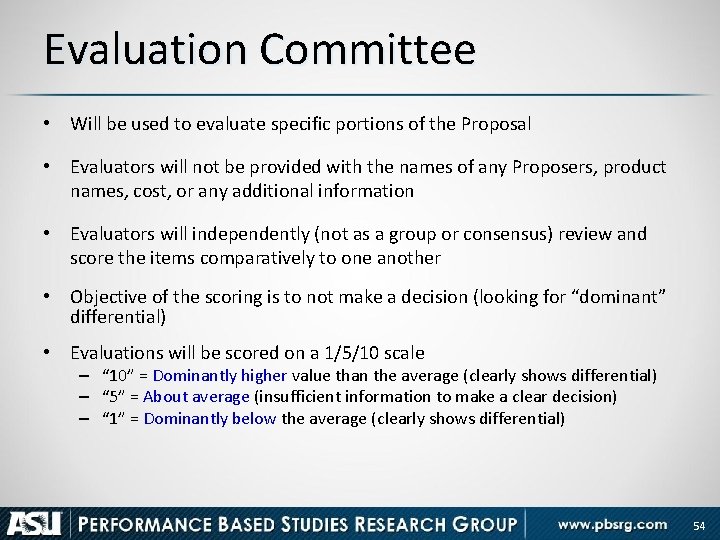 Evaluation Committee • Will be used to evaluate specific portions of the Proposal •