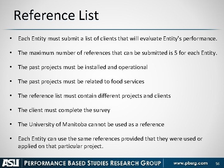 Reference List • Each Entity must submit a list of clients that will evaluate