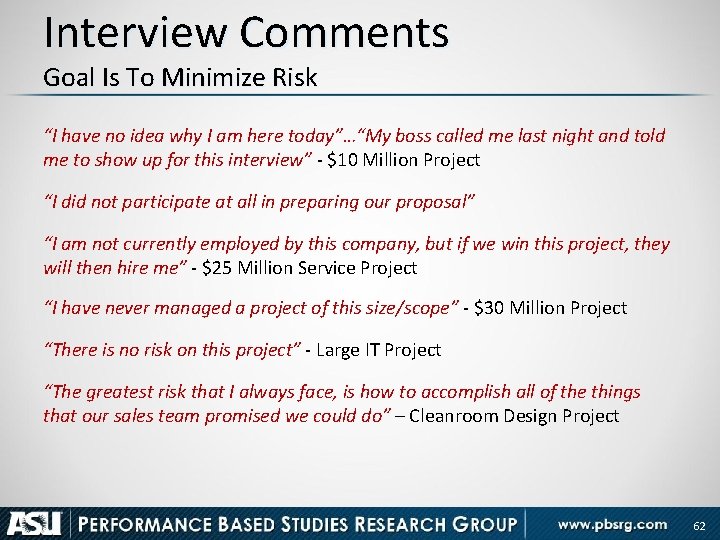 Interview Comments Goal Is To Minimize Risk “I have no idea why I am