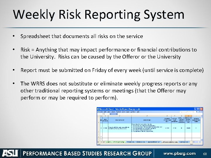 Weekly Risk Reporting System • Spreadsheet that documents all risks on the service •