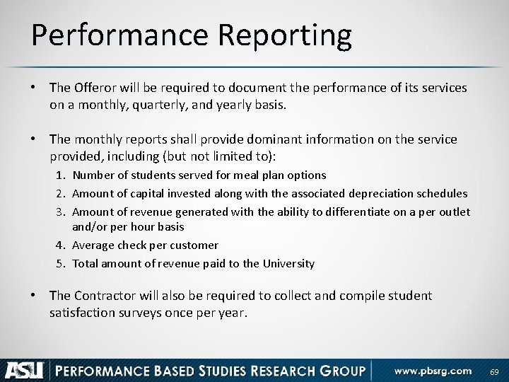 Performance Reporting • The Offeror will be required to document the performance of its