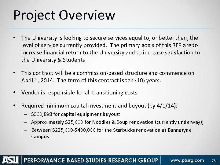 Project Overview • The University is looking to secure services equal to, or better