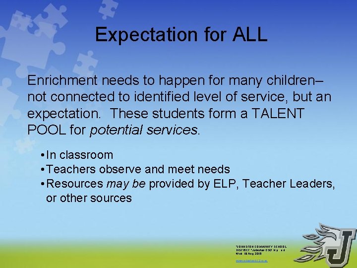 Expectation for ALL Enrichment needs to happen for many children– not connected to identified Expectation for ALL Enrichment needs to happen for many children– not connected to identified