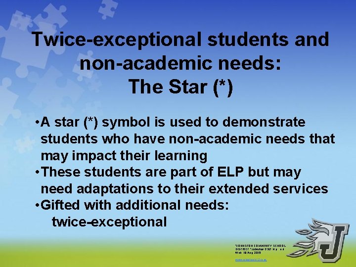 Twice-exceptional students and non-academic needs: The Star (*) • A star (*) symbol is