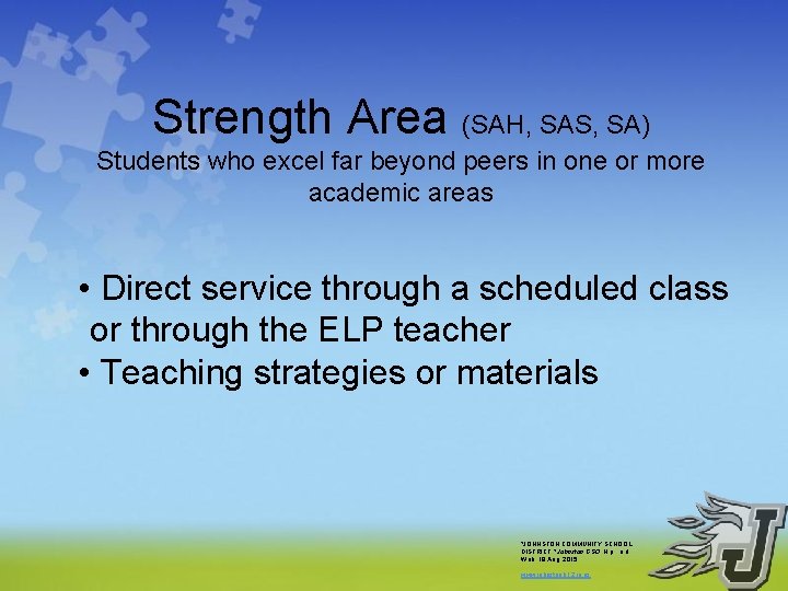 Strength Area (SAH, SAS, SA) Students who excel far beyond peers in one or