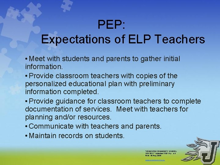 PEP: Expectations of ELP Teachers • Meet with students and parents to gather initial