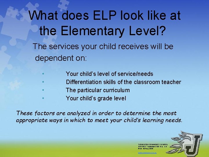 What does ELP look like at the Elementary Level? The services your child receives What does ELP look like at the Elementary Level? The services your child receives
