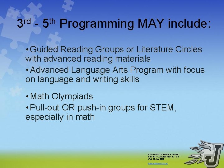 3 rd - 5 th Programming MAY include: • Guided Reading Groups or Literature