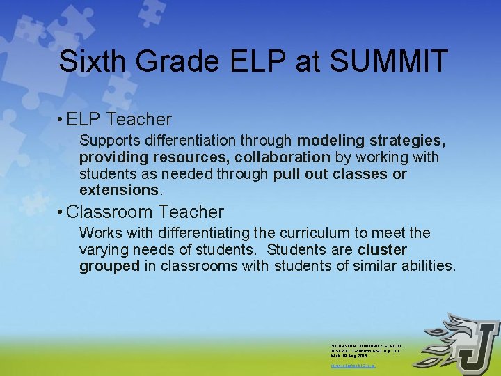 Sixth Grade ELP at SUMMIT • ELP Teacher Supports differentiation through modeling strategies, providing