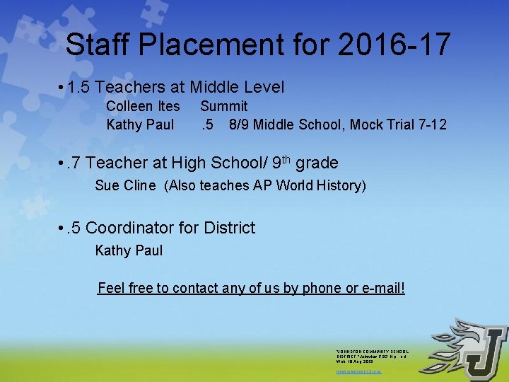 Staff Placement for 2016 -17 • 1. 5 Teachers at Middle Level Colleen Ites