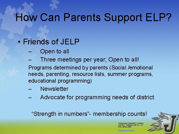 How Can Parents Support ELP? • Friends of JELP – – Open to all