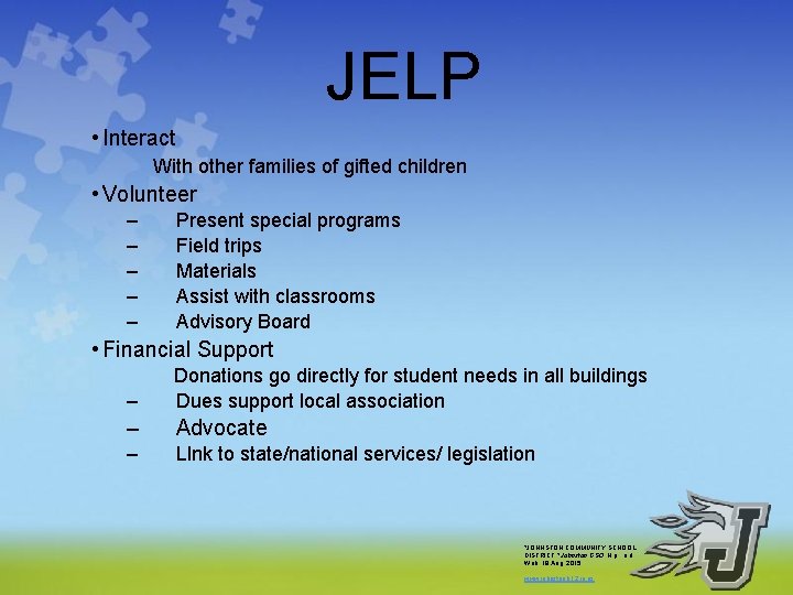 JELP • Interact With other families of gifted children • Volunteer – – –