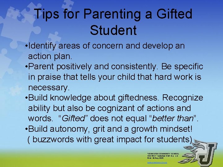 Tips for Parenting a Gifted Student • Identify areas of concern and develop an Tips for Parenting a Gifted Student • Identify areas of concern and develop an