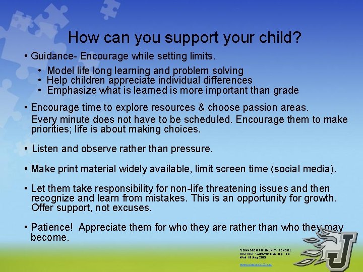 How can you support your child? • Guidance- Encourage while setting limits. • Model