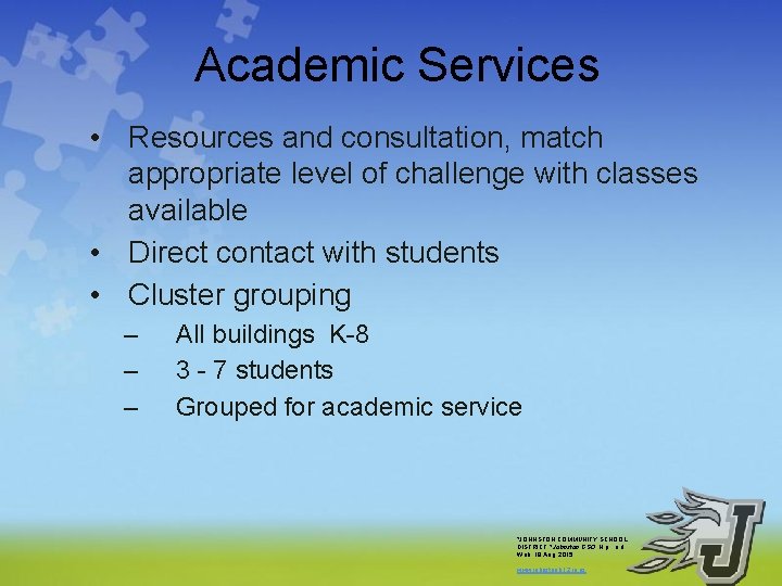 Academic Services • Resources and consultation, match appropriate level of challenge with classes available