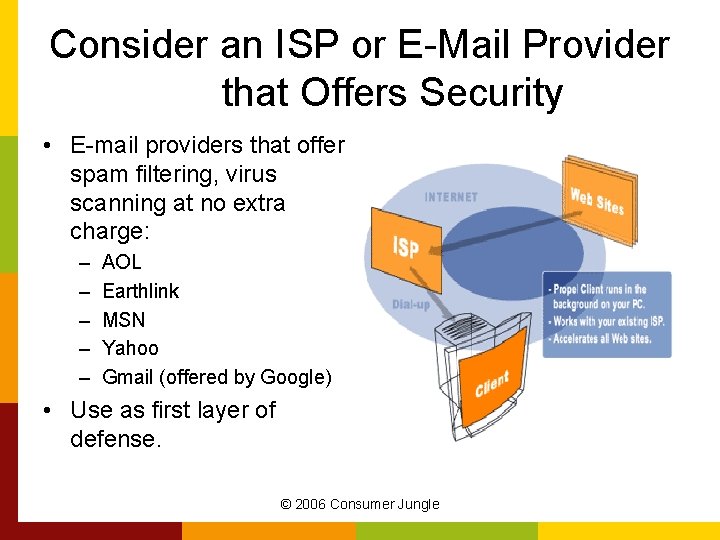 Consider an ISP or E-Mail Provider that Offers Security • E-mail providers that offer