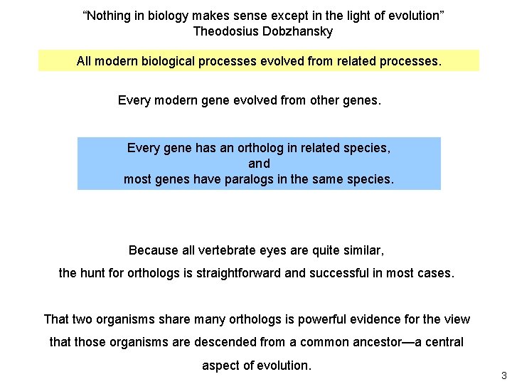 “Nothing in biology makes sense except in the light of evolution” Theodosius Dobzhansky All “Nothing in biology makes sense except in the light of evolution” Theodosius Dobzhansky All