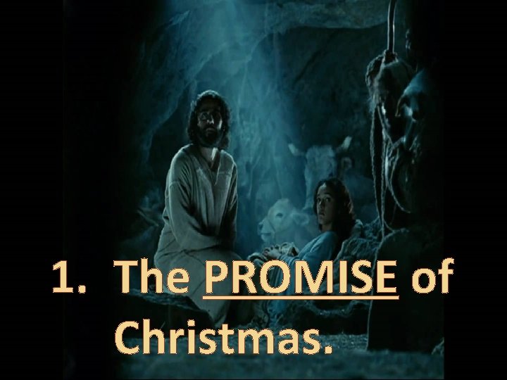 1. The PROMISE of Christmas. 