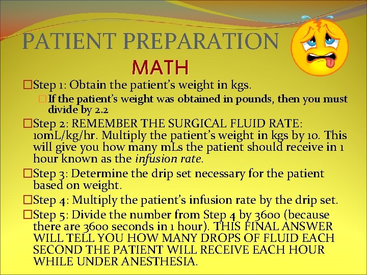 PATIENT PREPARATION MATH �Step 1: Obtain the patient’s weight in kgs. �If the patient’s