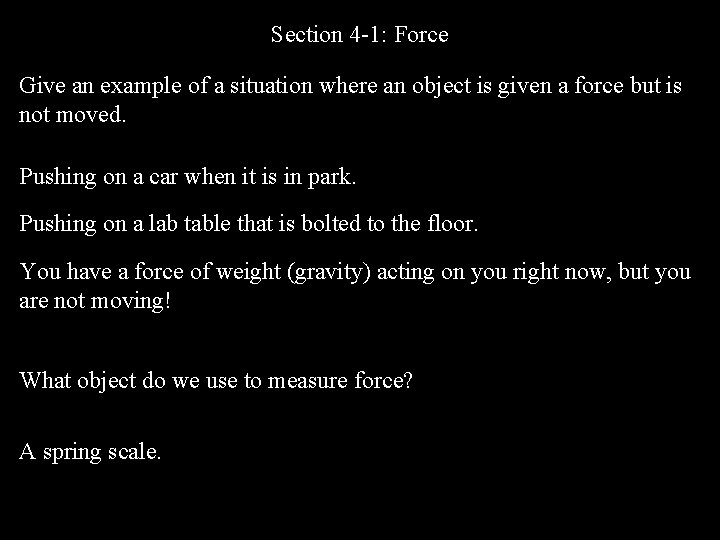 Section 4 -1: Force Give an example of a situation where an object is