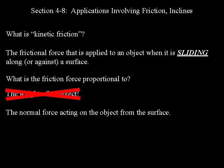 Section 4 -8: Applications Involving Friction, Inclines What is “kinetic friction”? The frictional force