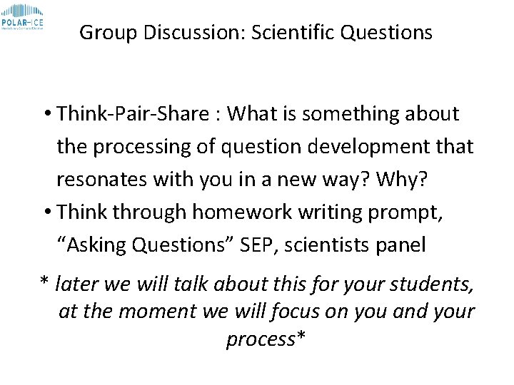 Group Discussion: Scientific Questions • Think-Pair-Share : What is something about the processing of Group Discussion: Scientific Questions • Think-Pair-Share : What is something about the processing of