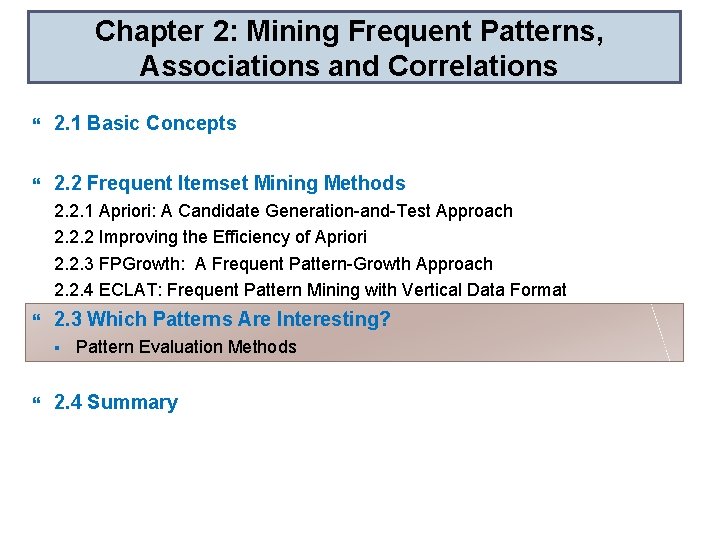 Chapter 2: Mining Frequent Patterns, Associations and Correlations 2. 1 Basic Concepts 2. 2