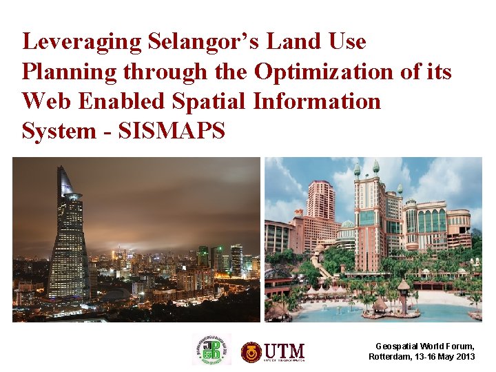 Leveraging Selangor’s Land Use Planning through the Optimization of its Web Enabled Spatial Information