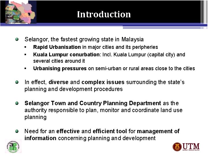 Introduction Selangor, the fastest growing state in Malaysia § § § Rapid Urbanisation in