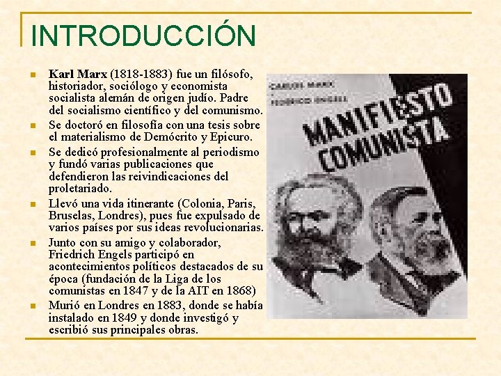 INTRODUCCIÓN n n n Karl Marx (1818 -1883) fue un filósofo, historiador, sociólogo y