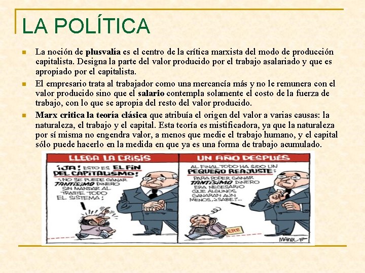 LA POLÍTICA n n n La noción de plusvalía es el centro de la