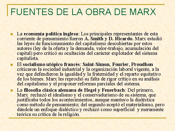 FUENTES DE LA OBRA DE MARX n n n La economía política inglesa: Los