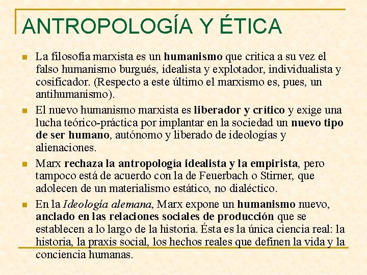 ANTROPOLOGÍA Y ÉTICA n n La filosofía marxista es un humanismo que critica a