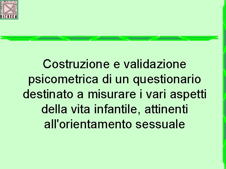 Costruzione e validazione psicometrica di un questionario destinato a misurare i vari aspetti della