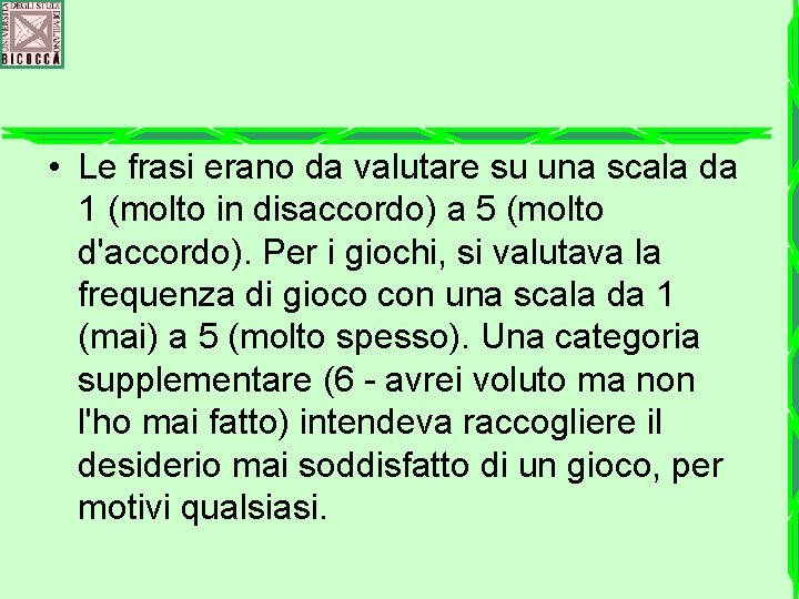  • Le frasi erano da valutare su una scala da 1 (molto in