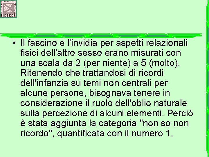 • Il fascino e l'invidia per aspetti relazionali fisici dell'altro sesso erano misurati