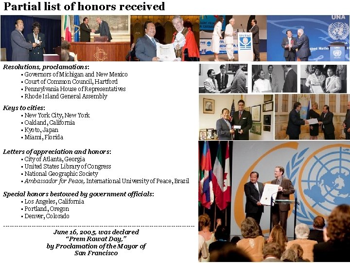 Partial list of honors received Resolutions, proclamations: • Governors of Michigan and New Mexico