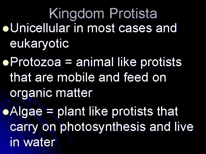 Kingdom Protista l Unicellular in most cases and eukaryotic l Protozoa = animal like