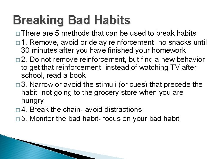 Breaking Bad Habits � There are 5 methods that can be used to break