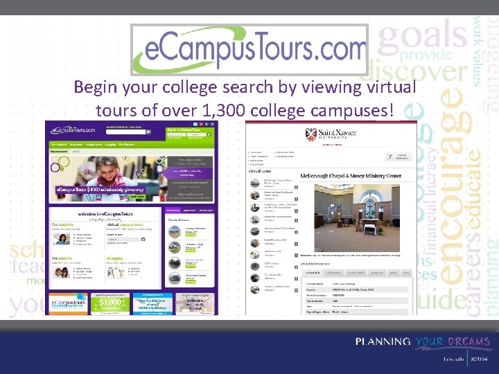 Begin your college search by viewing virtual tours of over 1, 300 college campuses!