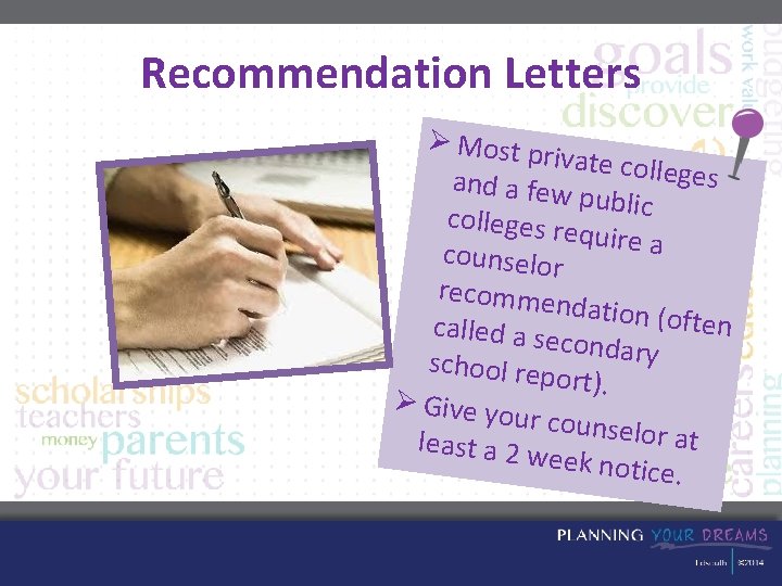 Recommendation Letters Ø Most pr ivate colle ges and a few public colleges re
