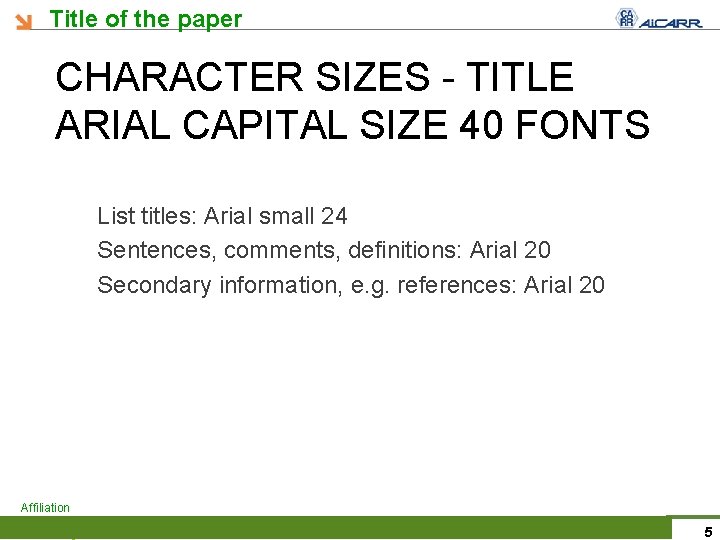 Title of the paper CHARACTER SIZES - TITLE ARIAL CAPITAL SIZE 40 FONTS List