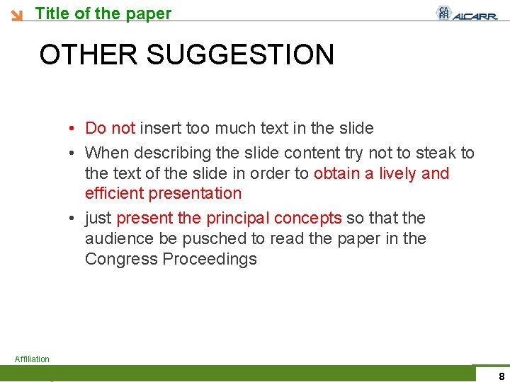 Title of the paper OTHER SUGGESTION • Do not insert too much text in