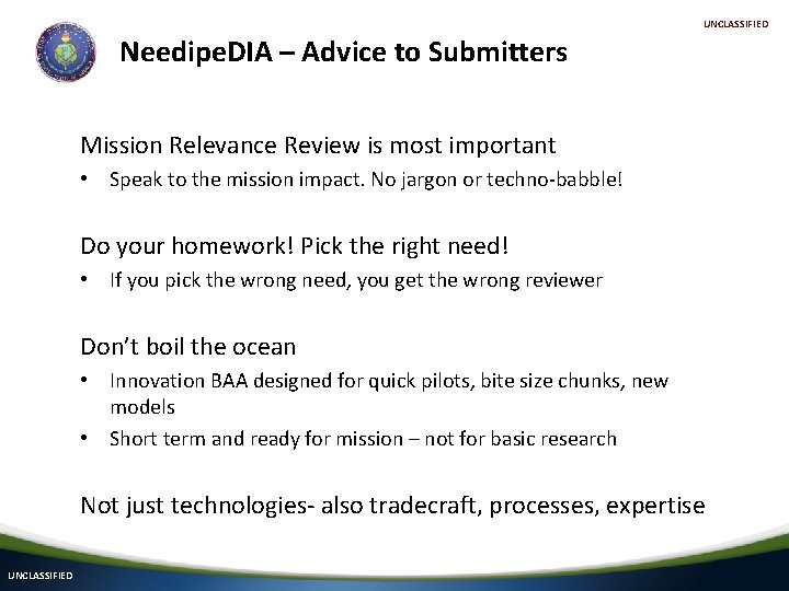 UNCLASSIFIED Needipe. DIA – Advice to Submitters Mission Relevance Review is most important •