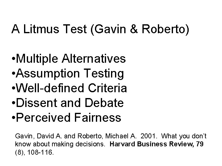 A Litmus Test (Gavin & Roberto) • Multiple Alternatives • Assumption Testing • Well-defined