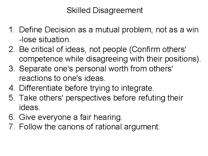 Skilled Disagreement 1. Define Decision as a mutual problem, not as a win -lose