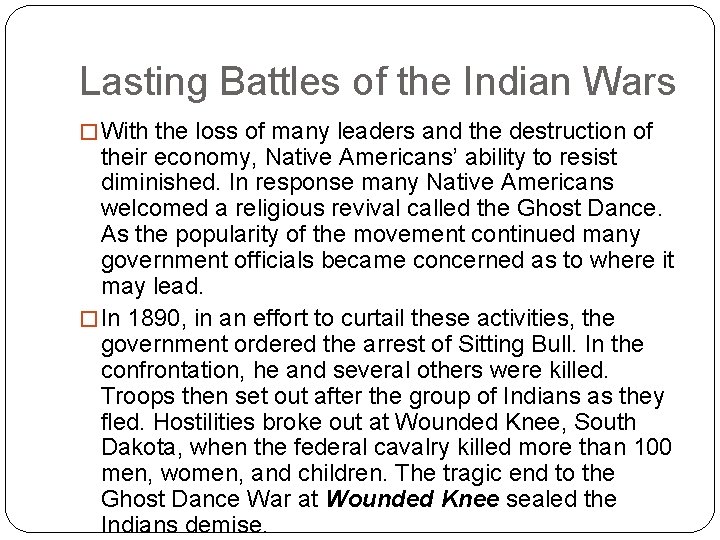 Lasting Battles of the Indian Wars � With the loss of many leaders and