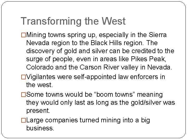 Transforming the West �Mining towns spring up, especially in the Sierra Nevada region to