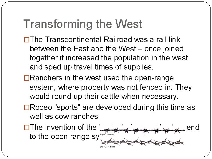 Transforming the West �The Transcontinental Railroad was a rail link between the East and